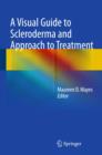 A Visual Guide to Scleroderma and Approach to Treatment - Book