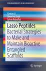 Lasso Peptides : Bacterial Strategies to Make and Maintain Bioactive Entangled Scaffolds - eBook