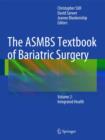 The ASMBS Textbook of Bariatric Surgery : Volume 2: Integrated Health - Book