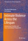Intimate Violence Across the Lifespan : Interpersonal, Familial, and Cross-Generational Perspectives - eBook