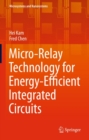 Micro-Relay Technology for Energy-Efficient Integrated Circuits - eBook