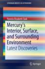 Mercury's Interior, Surface, and Surrounding Environment : Latest Discoveries - eBook