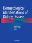 Dermatological Manifestations of Kidney Disease - Book