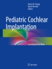Pediatric Cochlear Implantation : Learning and the Brain - eBook