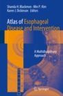 Atlas of Esophageal Disease and Intervention : A Multidisciplinary Approach - eBook