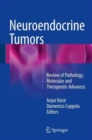 Neuroendocrine Tumors: Review of Pathology, Molecular and Therapeutic Advances - Book
