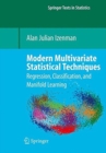 Modern Multivariate Statistical Techniques : Regression, Classification, and Manifold Learning - Book
