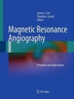 Magnetic Resonance Angiography : Principles and Applications - Book
