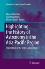 Highlighting the History of Astronomy in the Asia-Pacific Region : Proceedings of the ICOA-6 Conference - Book