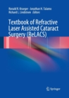 Textbook of Refractive Laser Assisted Cataract Surgery (ReLACS) - Book