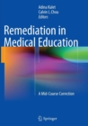 Remediation in Medical Education : A Mid-Course Correction - Book