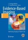 Evidence-Based Imaging : Optimizing Imaging in Patient Care - Book