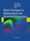 Master Techniques in Blepharoplasty and Periorbital Rejuvenation - Book