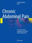 Chronic Abdominal Pain : An Evidence-Based, Comprehensive Guide to Clinical Management - Book