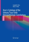 Koss's Cytology of the Urinary Tract with Histopathologic Correlations - Book
