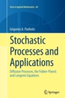 Stochastic Processes and Applications : Diffusion Processes, the Fokker-Planck and Langevin Equations - Book