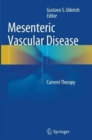 Mesenteric Vascular Disease : Current Therapy - Book