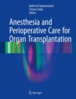 Anesthesia and Perioperative Care for Organ Transplantation - eBook