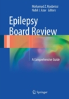 Epilepsy Board Review : A Comprehensive Guide - Book