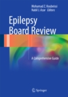 Epilepsy Board Review : A Comprehensive Guide - eBook