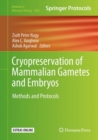 Cryopreservation of Mammalian Gametes and Embryos : Methods and Protocols - eBook