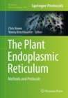 The Plant Endoplasmic Reticulum : Methods and Protocols - eBook