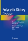Polycystic Kidney Disease : Translating Mechanisms into Therapy - eBook