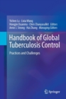 Handbook of Global Tuberculosis Control : Practices and Challenges - Book