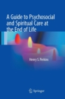 A Guide to Psychosocial and Spiritual Care at the End of Life - Book
