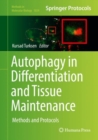 Autophagy in Differentiation and Tissue Maintenance : Methods and Protocols - eBook