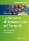 Lyophilization of Pharmaceuticals and Biologicals : New Technologies and Approaches - eBook