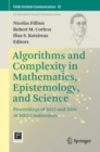 Algorithms and Complexity in Mathematics, Epistemology, and Science : Proceedings of 2015 and 2016 ACMES Conferences - eBook