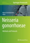 Neisseria gonorrhoeae : Methods and Protocols - Book