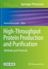 High-Throughput Protein Production and Purification : Methods and Protocols - Book