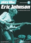 Play like Eric Johnson : The Ultimate Guitar Lesson Book - Book