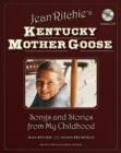 Jean Ritchie's Kentucky Mother Goose : Songs and Stories from My Childhood - Book