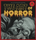 The Art of Horror : An Illustrated History - Book