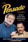 The Pensado Papers : The Rise of Visionary Online Television Sensation Pensado's Place - eBook