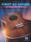 First 50 Songs : You Should Play on Ukulele - Book