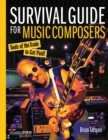 Survival Guide for Music Composers : Tools of the Trade to Get Paid! - Book
