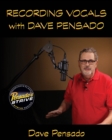 Recording Vocals with Dave Pensado - Book