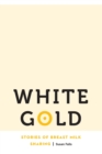 White Gold : Stories of Breast Milk Sharing - Book