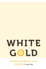 White Gold : Stories of Breast Milk Sharing - eBook