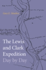 The Lewis and Clark Expedition Day by Day - Book