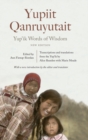 Yup'ik Words of Wisdom : Yupiit Qanruyutait, New Edition - Book