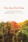 One Size Fits None : A Farm Girl's Search for the Promise of Regenerative Agriculture - Book