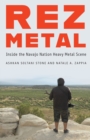 Rez Metal : Inside the Navajo Nation Heavy Metal Scene - Book