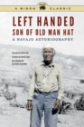 Left Handed, Son of Old Man Hat : A Navajo Autobiography - Book