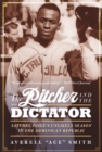 The Pitcher and the Dictator : Satchel Paige's Unlikely Season in the Dominican Republic - Book
