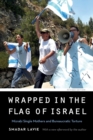 Wrapped in the Flag of Israel : Mizrahi Single Mothers and Bureaucratic Torture, Revised Edition - Book